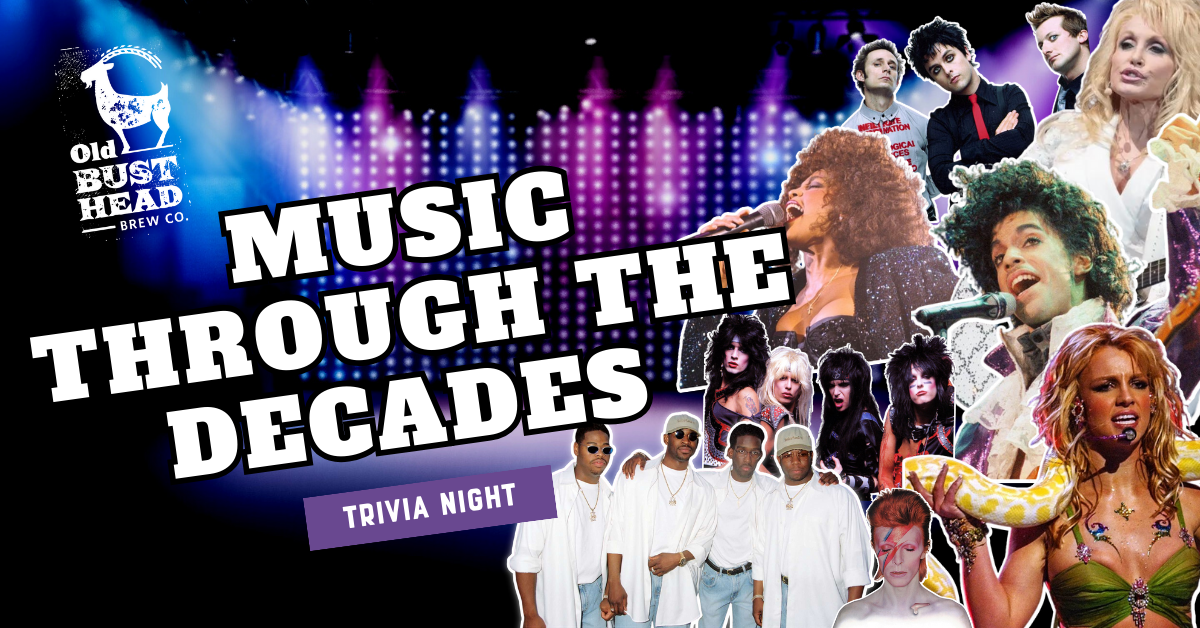 Music Through the Decades Trivia Night 600PM800PM Old Bust Head